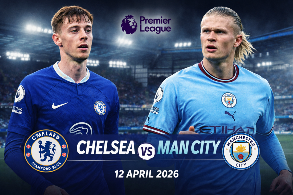 Prediksi Chelsea vs Man City